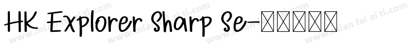 HK Explorer Sharp Se字体转换